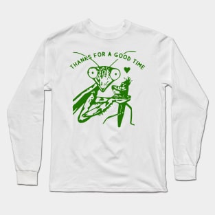 Praying Mantis T Shirt Thanks For A Good Time Long Sleeve T-Shirt